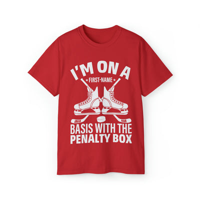 I'M ON A BASIS WITH THE PENALTY BOX
