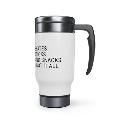 SKATES STICKS AND SNACKS I GOT IT ALL_TRAVEL MUG