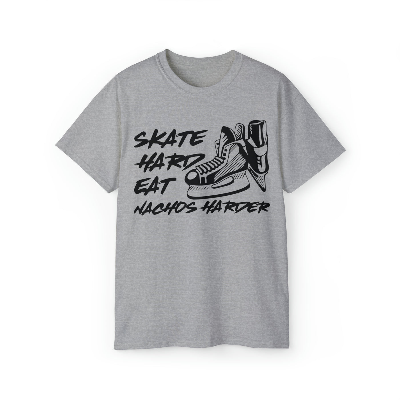 SKATE HARD EAT NACHOS HARDER