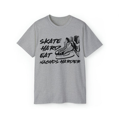SKATE HARD EAT NACHOS HARDER