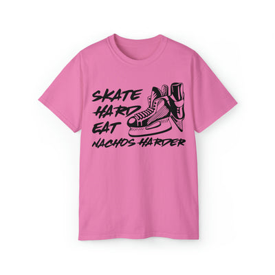 SKATE HARD EAT NACHOS HARDER