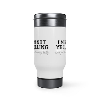 I'M NOT YELLING I'M JUST CHEERING LOUDLY_TRAVEL MUG