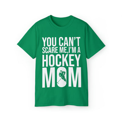 YOU CAN'T SCARE ME I'M A HOCKEY MOM