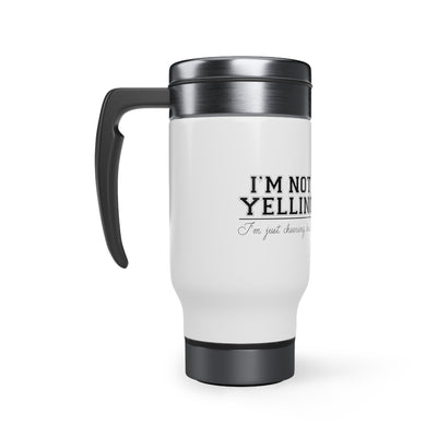 I'M NOT YELLING I'M JUST CHEERING LOUDLY_TRAVEL MUG