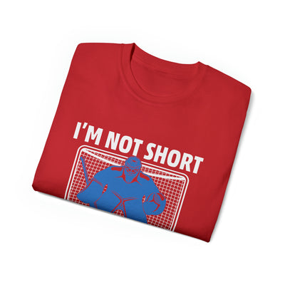 I'M NOT SHORT, I'M JUST A GOALIE