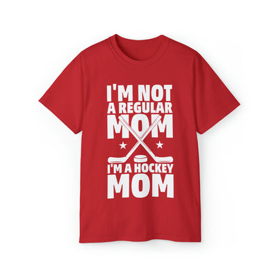 I'M NOT A REGULAR MOM I'M A HOCKEY MOM
