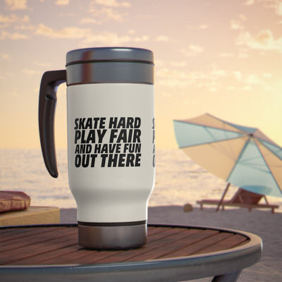 Skate hard play fair and have fun out there_Travel Mug