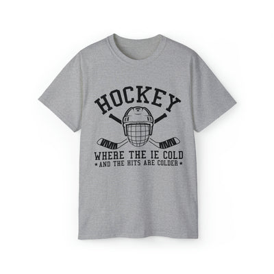 HOCKEY WHERE THE IE COLD AND THE HITS ARE COLDER