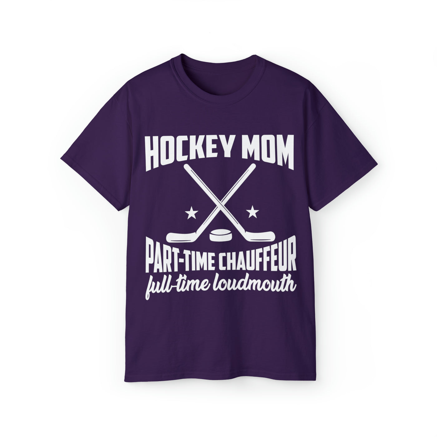 HOCKEY MOM PART TIME CHAUFFEUR FULL-TIME LOUDMOUTH