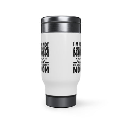 I'M NOT A REGULAR MOM I'M A REGULAR MOM_TRAVEL MUG