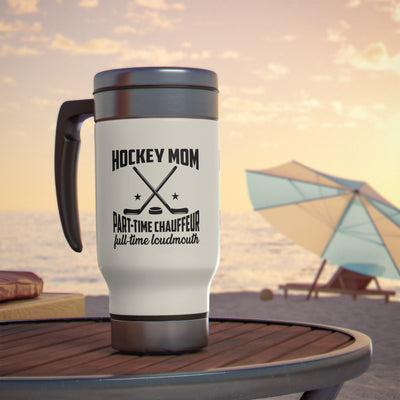 Part-time chauffeur full-time loudmouth_Travel Mug