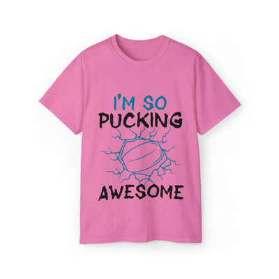 I'M SO PUCKING AWESOME