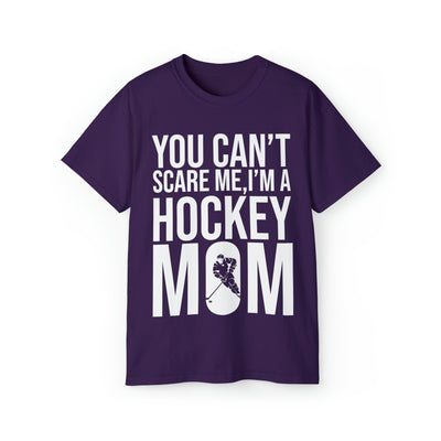 YOU CAN'T SCARE ME I'M A HOCKEY MOM