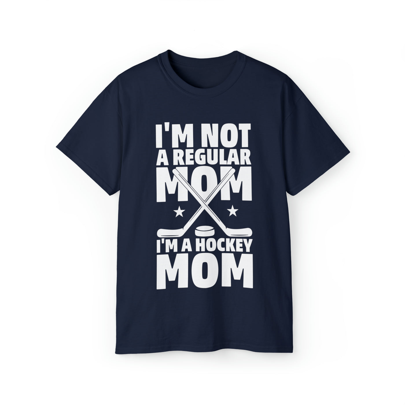 I'M NOT A REGULAR MOM I'M A HOCKEY MOM