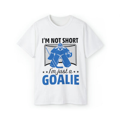 I'M NOT SHORT, I'M JUST A GOALIE