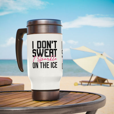 I don't sweat i sparkle on the ice_Travel Mug