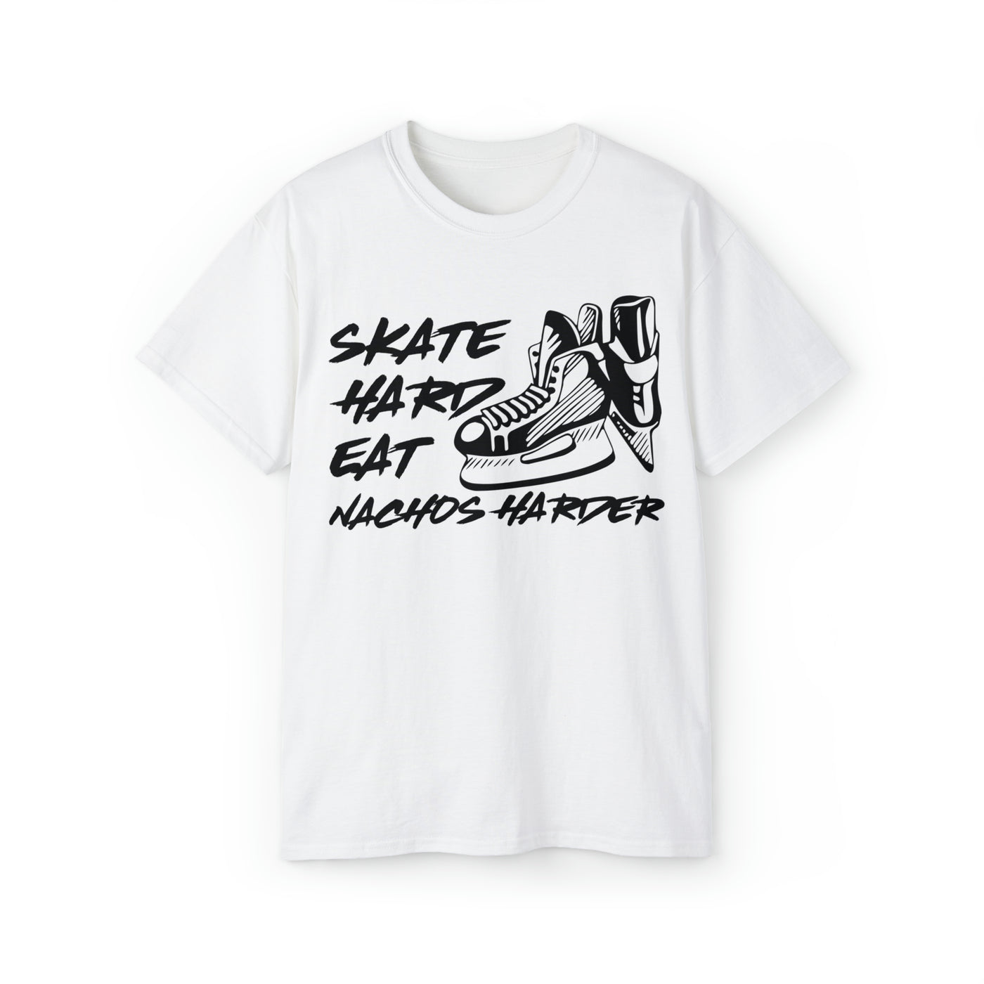 SKATE HARD EAT NACHOS HARDER