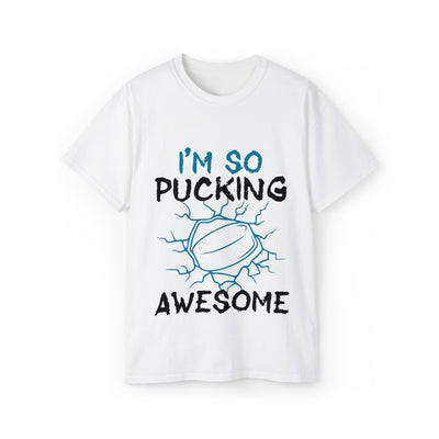 I'M SO PUCKING AWESOME