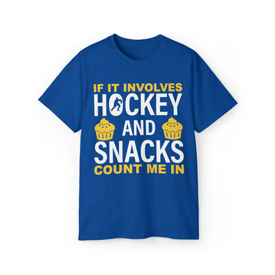 IF IT INVOLVES HOCKEY AND SNACKS COUNT ME IN