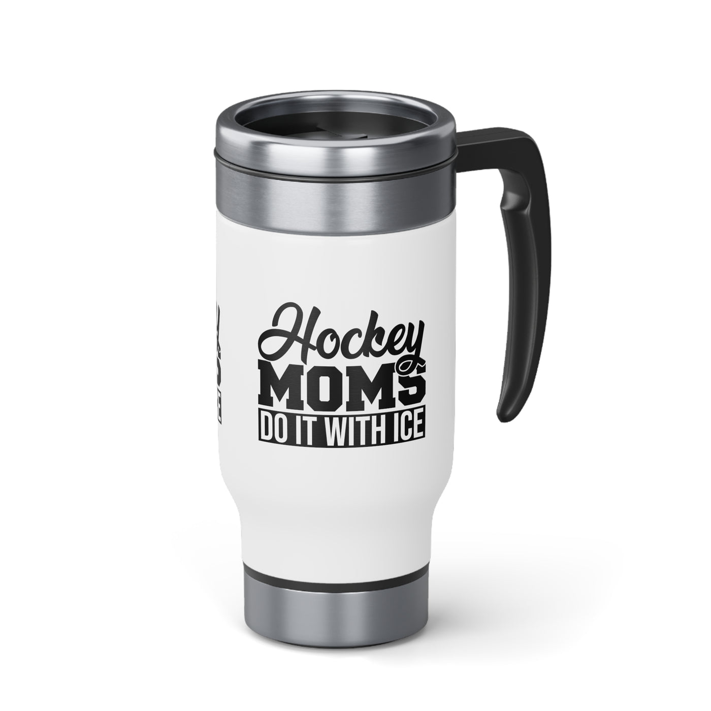 Hockey moms do it with ice_Travel Mug