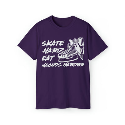 SKATE HARD EAT NACHOS HARDER