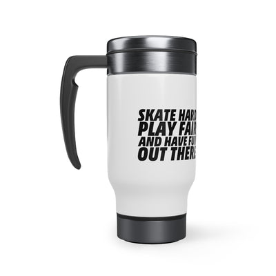Skate hard play fair and have fun out there_Travel Mug