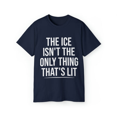 THE ICE ISN'T THE ONLY THING THAT'S LIT