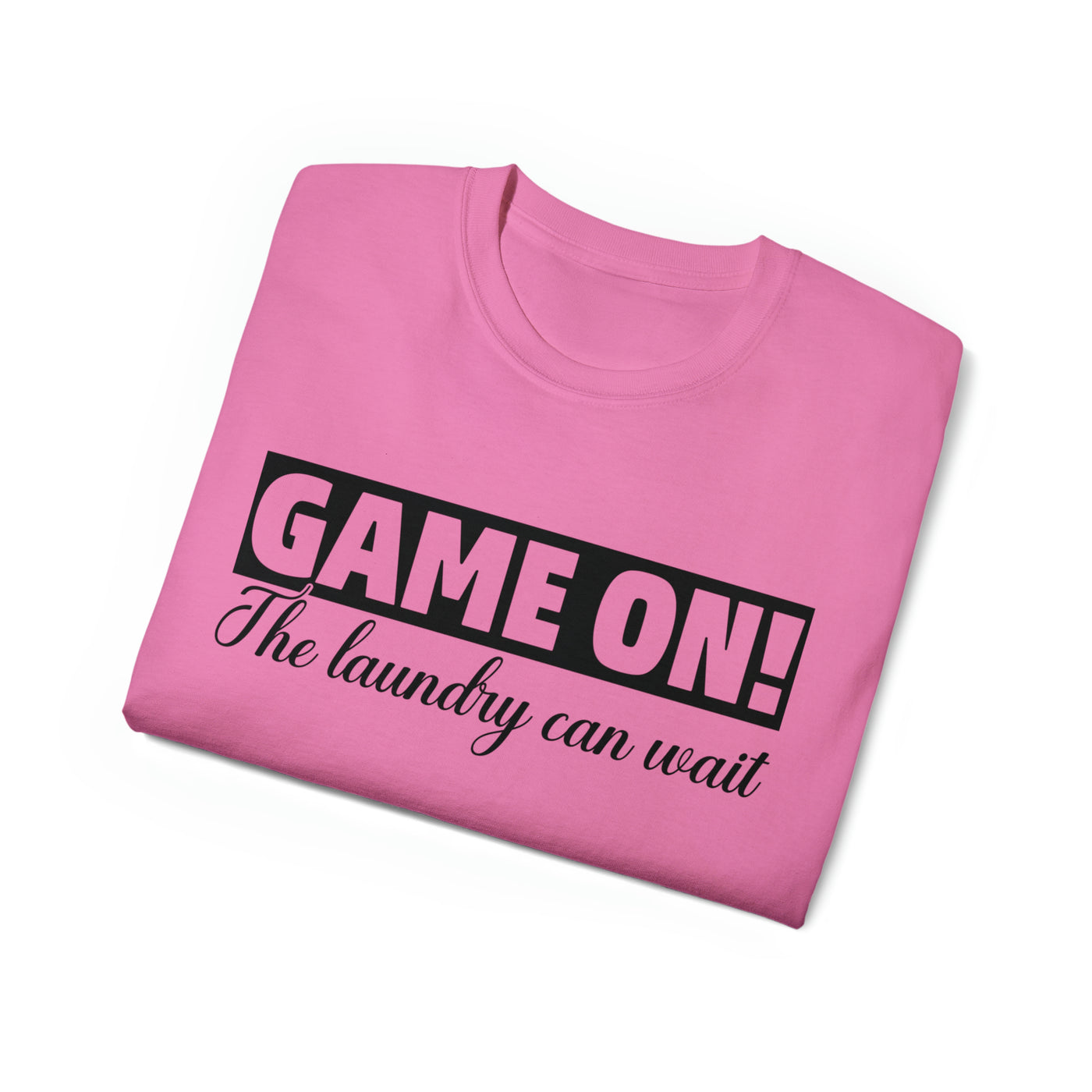 GAME ON! THE LAUNDRY CAN WAIT