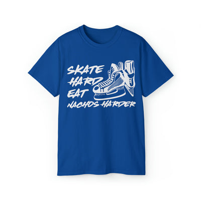 SKATE HARD EAT NACHOS HARDER