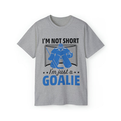 I'M NOT SHORT, I'M JUST A GOALIE