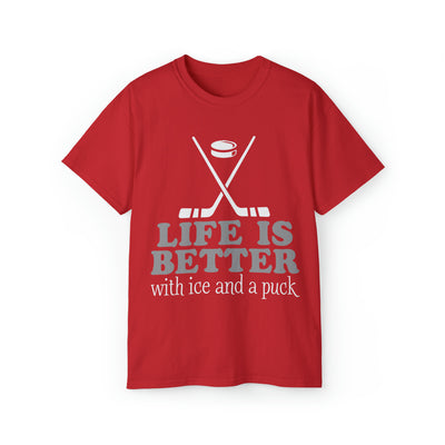 LIFE IS BETTER WITH ICE AND A PUCK