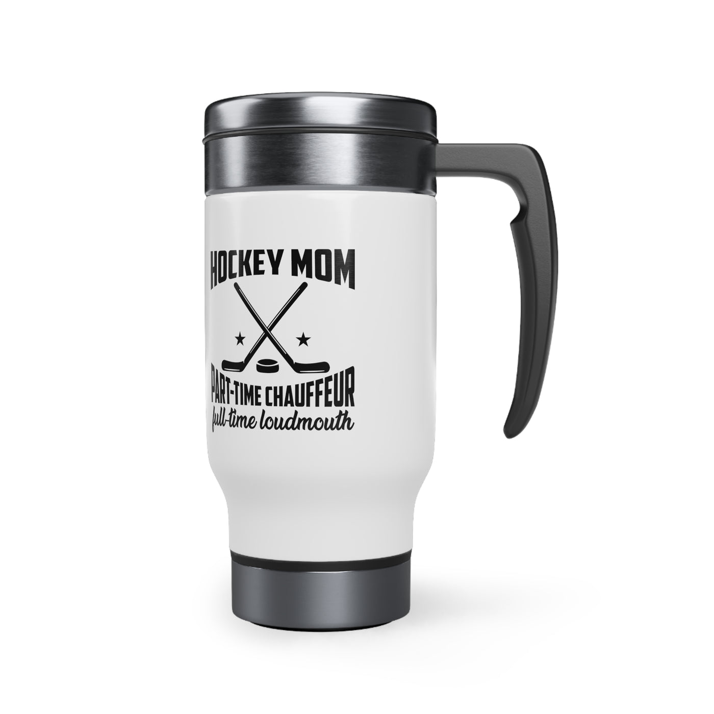 Part-time chauffeur full-time loudmouth_Travel Mug