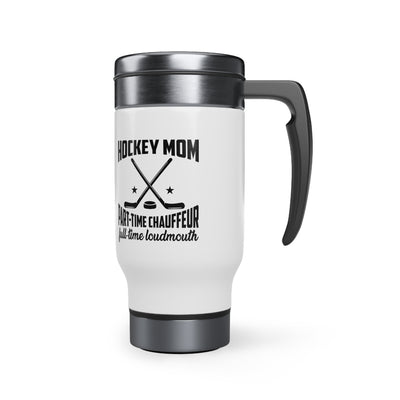 Part-time chauffeur full-time loudmouth_Travel Mug
