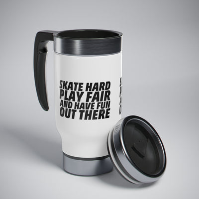 Skate hard play fair and have fun out there_Travel Mug