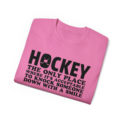 HOCKEY THE ONLY PLACE WHERE IT'S ACCEPTABLE TO KNOCK SOMEONE DOWN WITH A SMILE