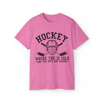 HOCKEY WHERE THE IE COLD AND THE HITS ARE COLDER