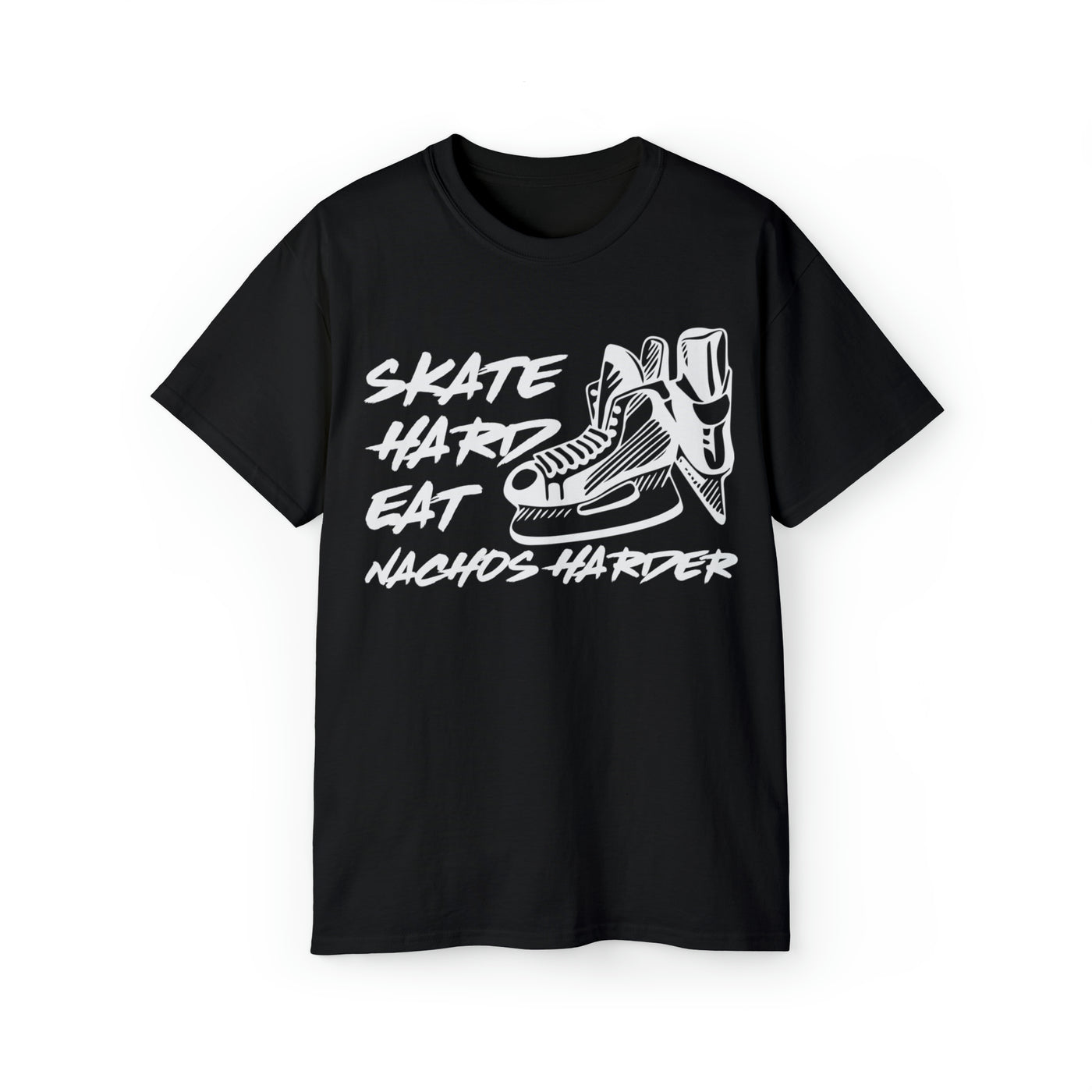 SKATE HARD EAT NACHOS HARDER