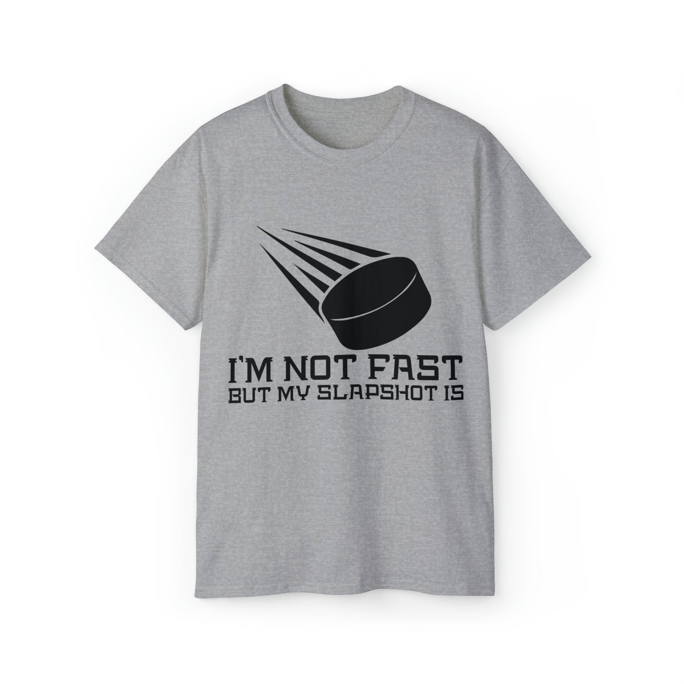 I'M NOT FRST BUT MY SLAPSHOT IS