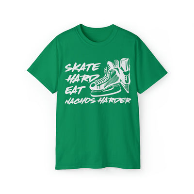 SKATE HARD EAT NACHOS HARDER
