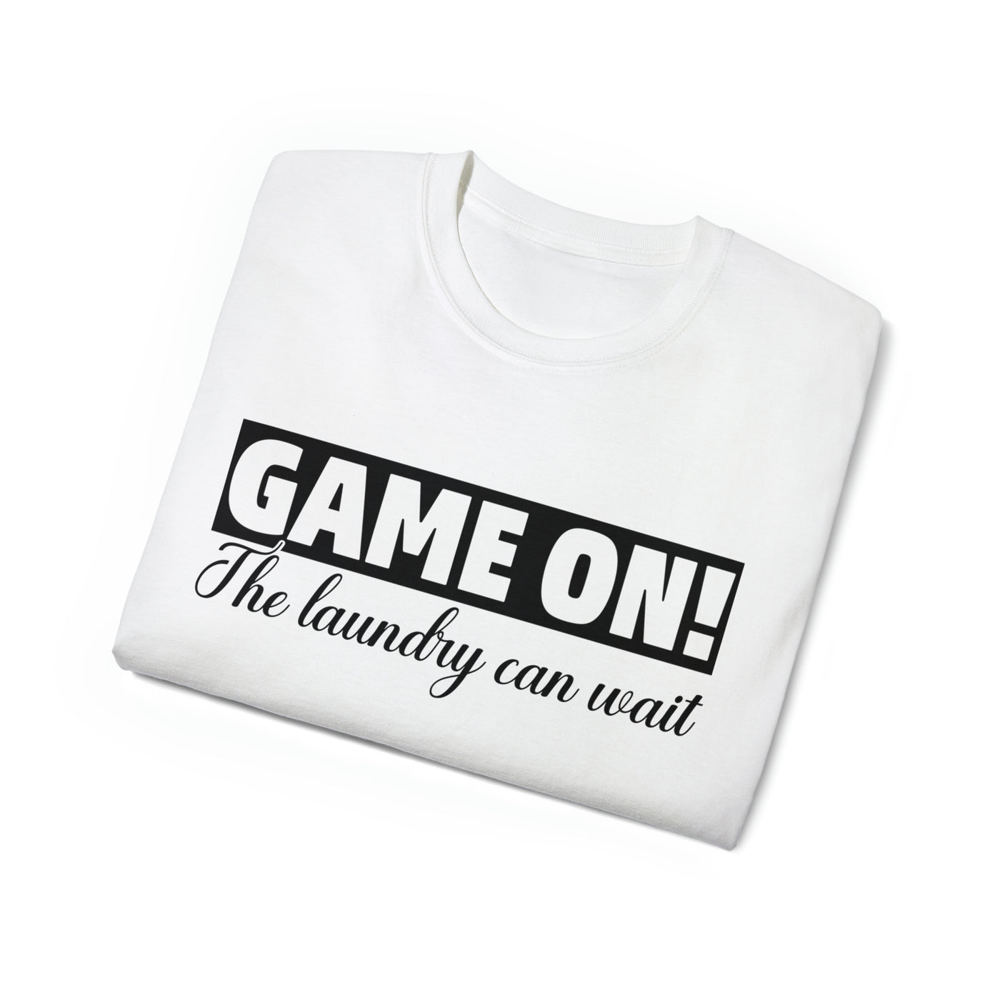 GAME ON! THE LAUNDRY CAN WAIT