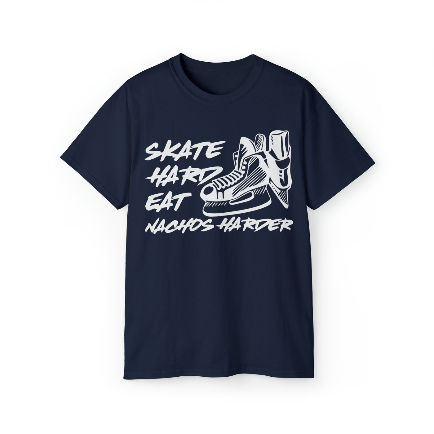 SKATE HARD EAT NACHOS HARDER
