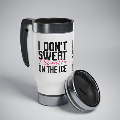 I don't sweat i sparkle on the ice_Travel Mug