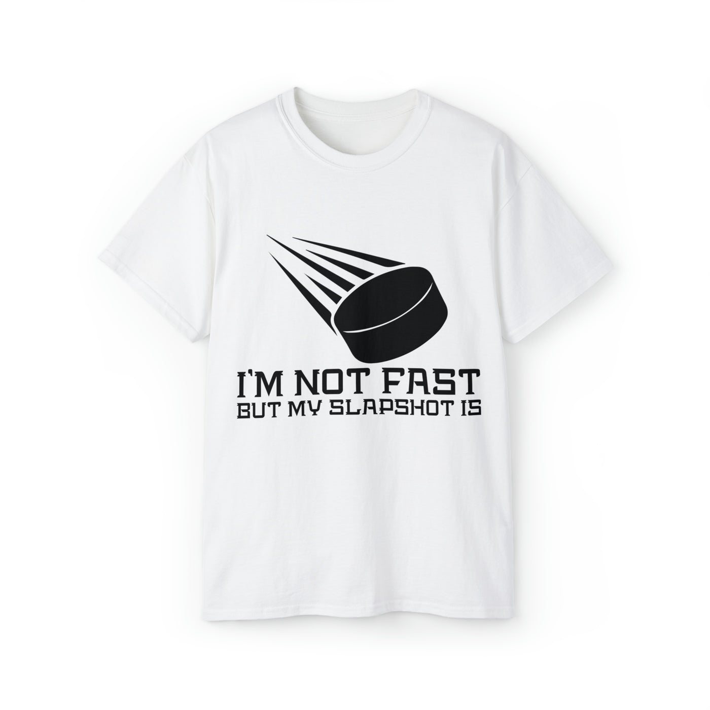 I'M NOT FRST BUT MY SLAPSHOT IS