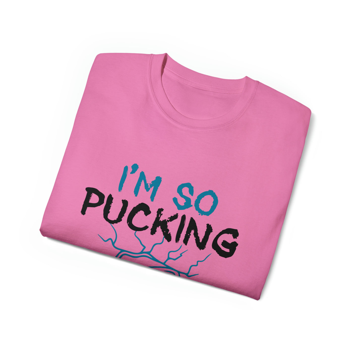 I'M SO PUCKING AWESOME