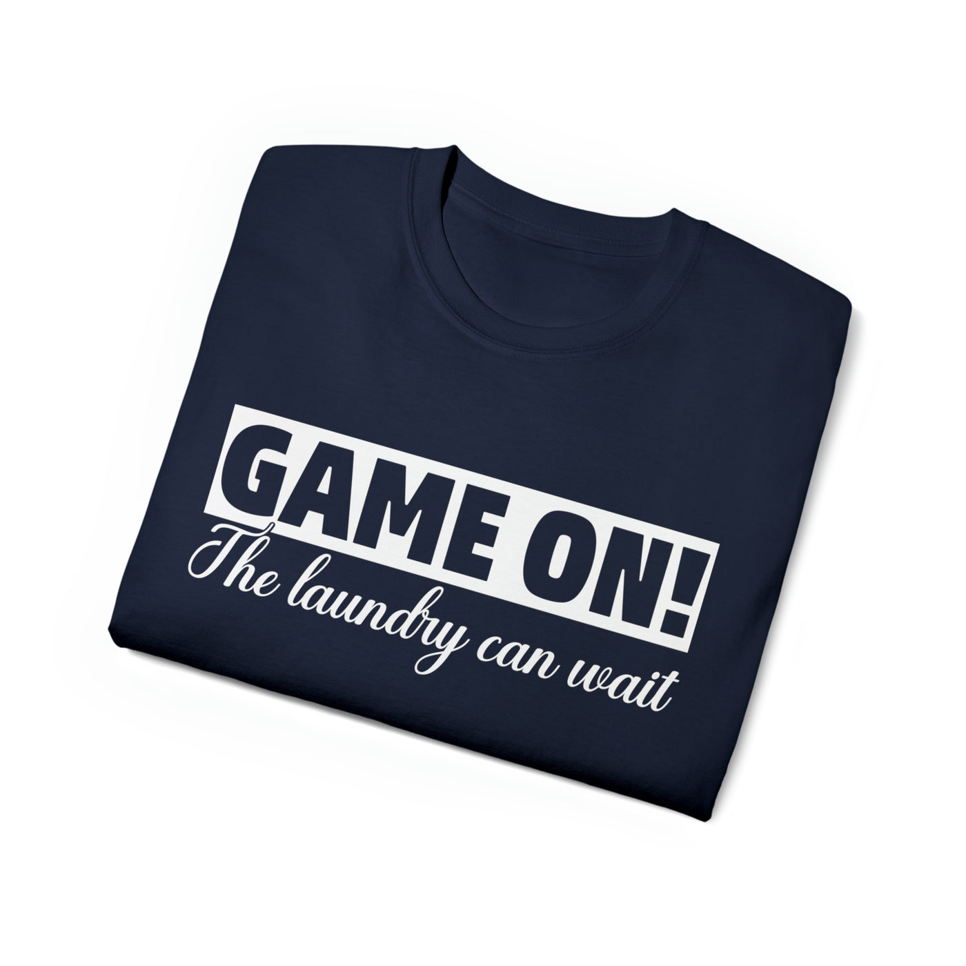 GAME ON! THE LAUNDRY CAN WAIT