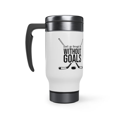 Don't go through life without goals_Travel Mug