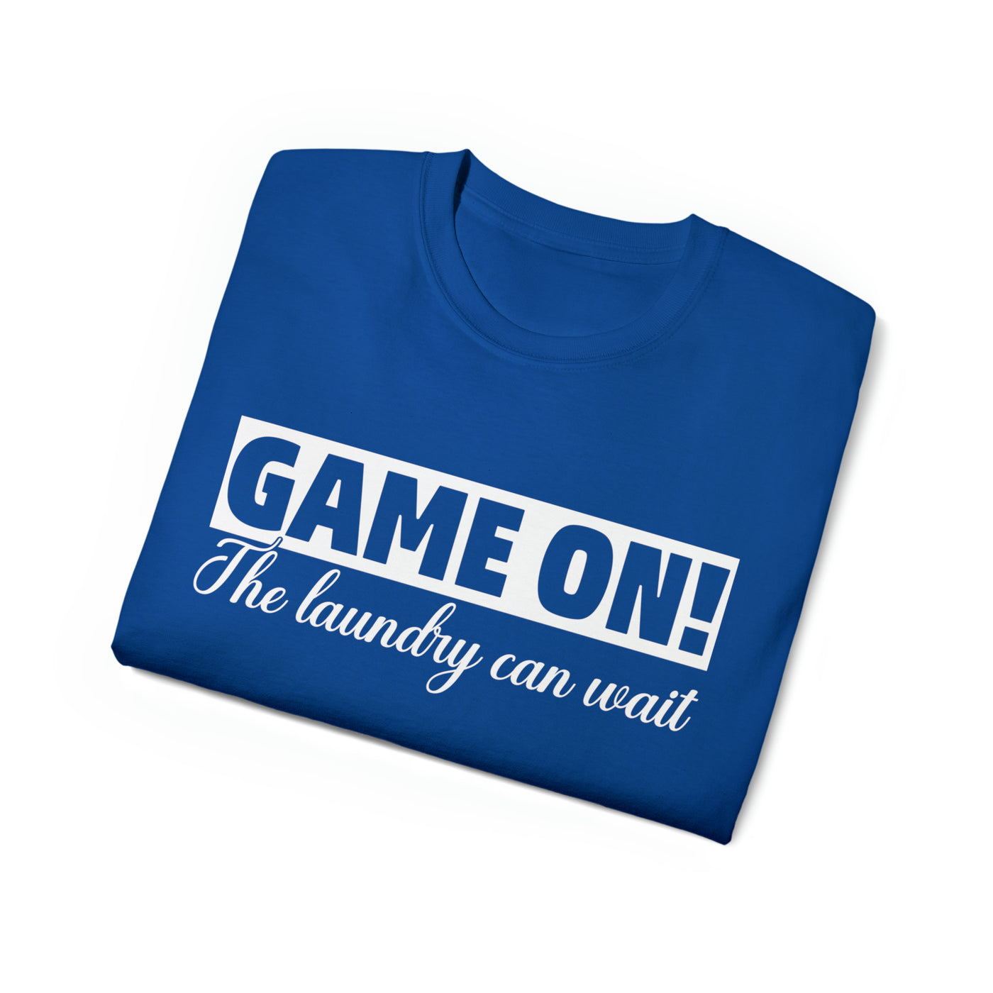 GAME ON! THE LAUNDRY CAN WAIT