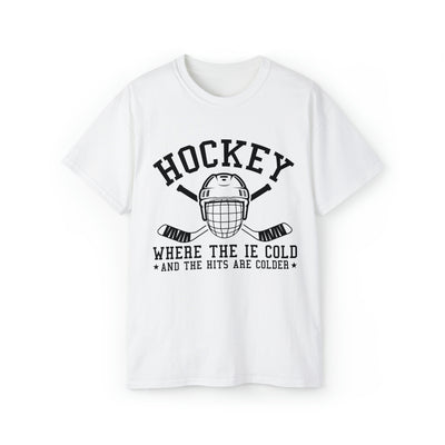 HOCKEY WHERE THE IE COLD AND THE HITS ARE COLDER