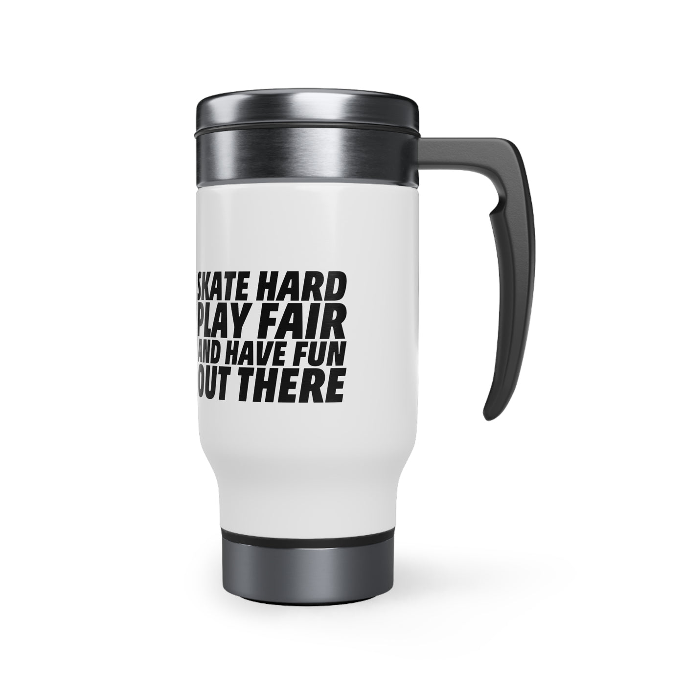 Skate hard play fair and have fun out there_Travel Mug