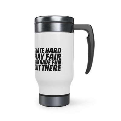 Skate hard play fair and have fun out there_Travel Mug